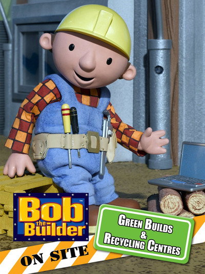 Póster de Bob on Site: Green Builds and Recycling Centres