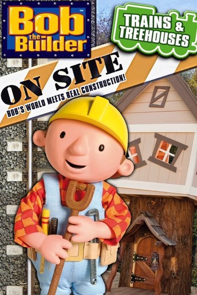 Póster de Bob the Builder on Site: Trains and Treehouses