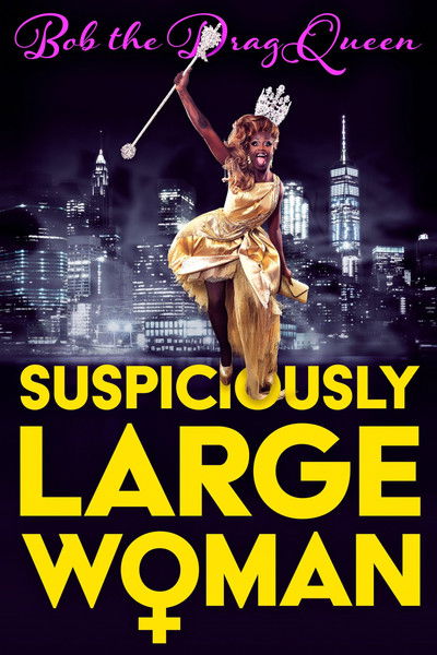 Póster de Bob the Drag Queen: Suspiciously Large Woman
