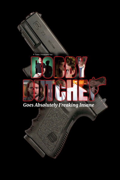 Póster de Bobby Butcher Goes Absolutely Freaking Insane