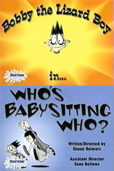 Póster de Bobby the Lizard Boy in: Who's Babysitting Who?