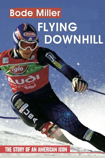 Póster de Bode Miller: Flying Downhill