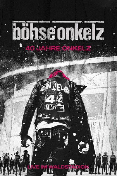 Póster de Böhse Onkelz: 40 Jahre Onkelz - Live im Waldstadion
