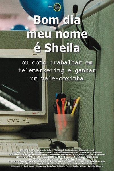 Póster de Bom Dia, Meu Nome é Sheila ou Como Trabalhar em Telemarketing e Ganhar um Vale-Coxinha