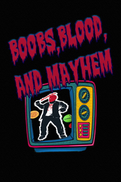 Póster de Boobs, Blood, and Mayhem: Volume 1