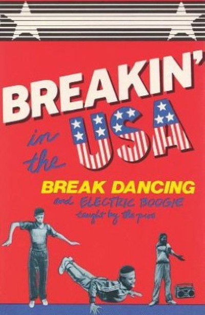 Póster de Breakin' in the USA: Break Dancing and Electric Boogie Taught by the Pros