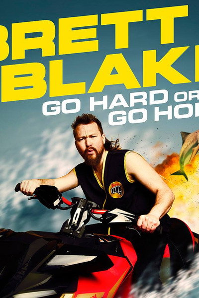 Póster de Brett Blake: Go Hard or Go Home