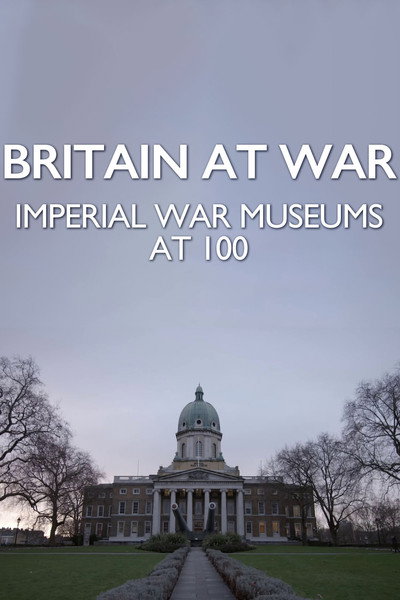 Póster de Britain at War: Imperial War Museums at 100