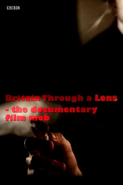 Póster de Britain Through a Lens - The Documentary Film Mob
