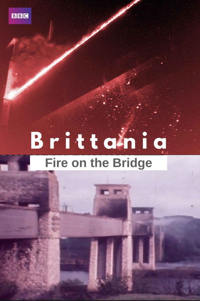 Póster de Britannia's Burning: Fire on the Bridge