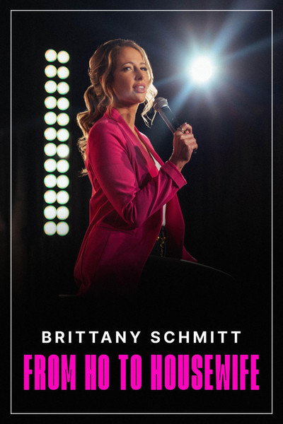 Póster de Brittany Schmitt: From Ho to Housewife
