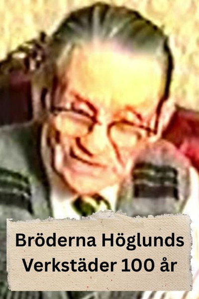 Póster de Bröderna Höglunds Verkstäder 100 år