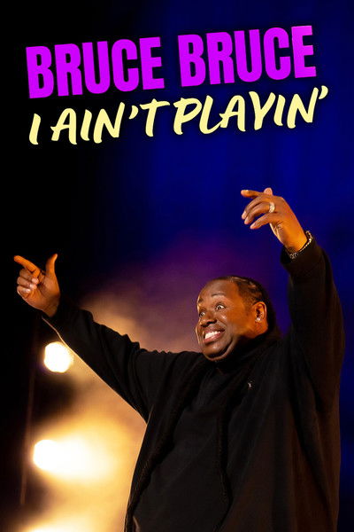 Póster de Bruce Bruce: I Ain't Playin'