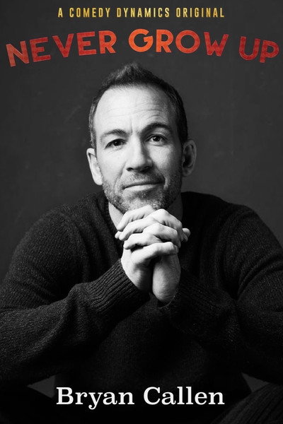 Póster de Bryan Callen: Never Grow Up