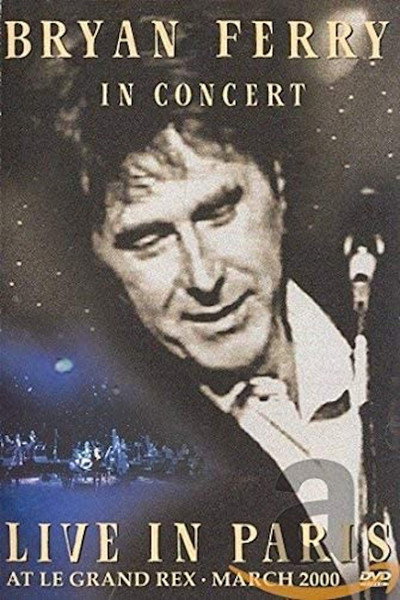 Póster de Bryan Ferry in Concert: Live in Paris at Le Grand Rex, March 2000
