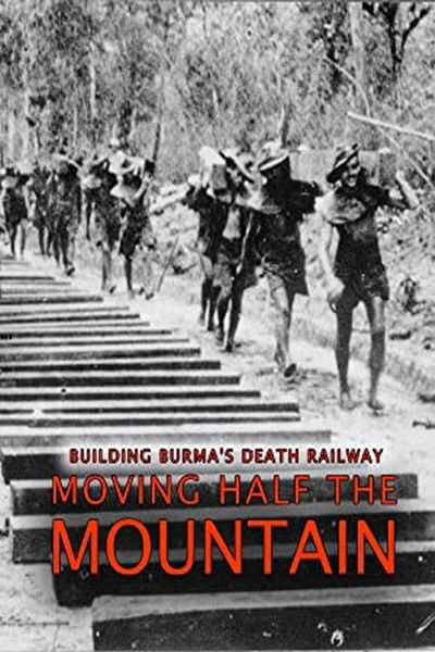 Póster de Building Burma's Death Railway: Moving Half the Mountain