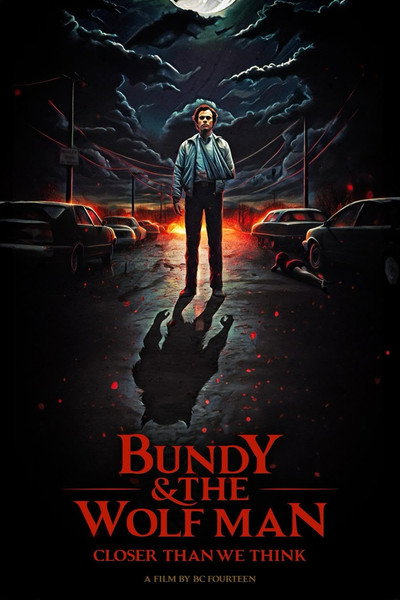 Póster de Bundy & The Wolf Man: Closer Than We Think