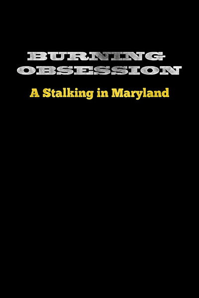 Póster de Burning Obsession: A Stalking in Maryland