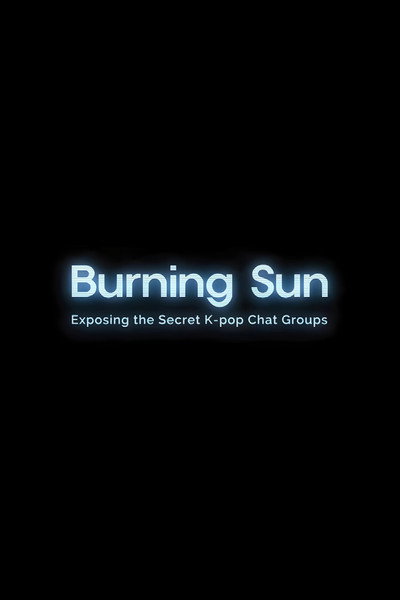 Póster de Burning Sun: Exposing the secret K-pop chat groups