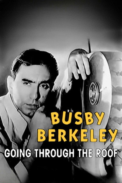 Póster de Busby Berkeley: Going Through the Roof