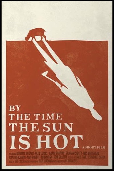 Póster de By the Time the Sun Is Hot