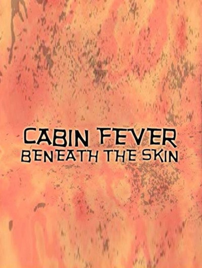 Póster de Cabin Fever: Beneath the Skin