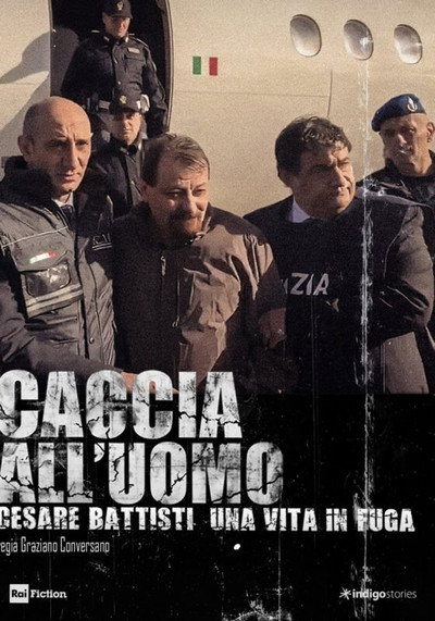 Póster de Caccia all'uomo - Cesare Battisti, una vita in fuga