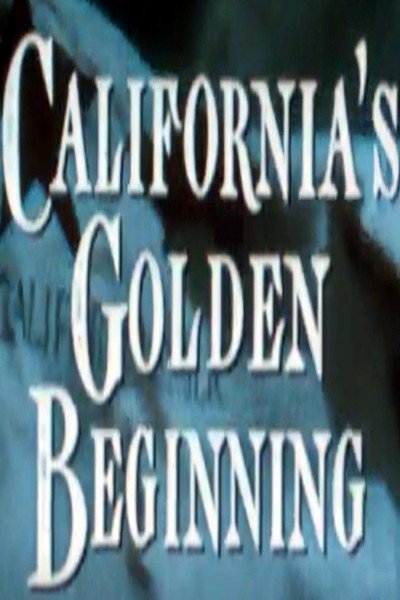 Póster de California's Golden Beginning