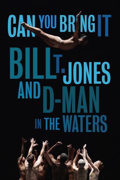 Póster de Can You Bring It: Bill T. Jones and D-Man in the Waters