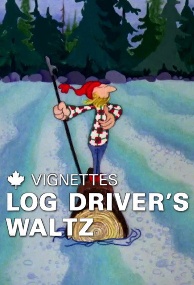Póster de Canada Vignettes: Log Driver's Waltz