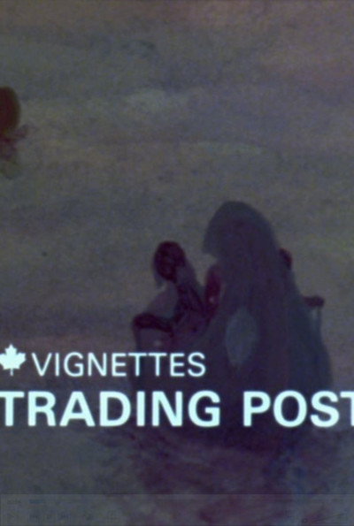 Póster de Canada Vignettes: Trading Post