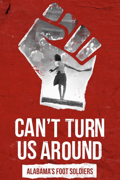 Póster de Can't Turn Us Around: Alabama's Foot Soldiers