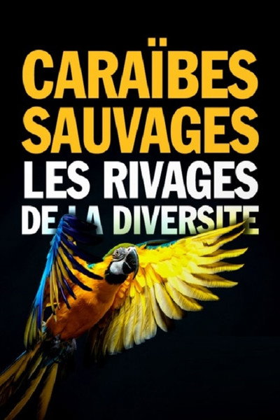 Póster de Caraïbes sauvages, les rivages de la biodiversité