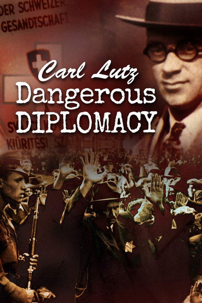 Póster de Carl Lutz: Dangerous Diplomacy