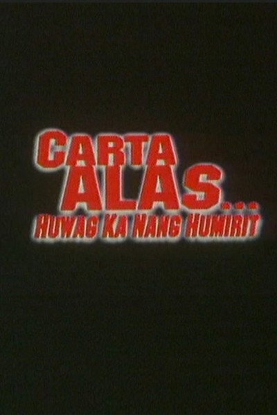 Póster de Carta alas... Huwag ka nang humirit