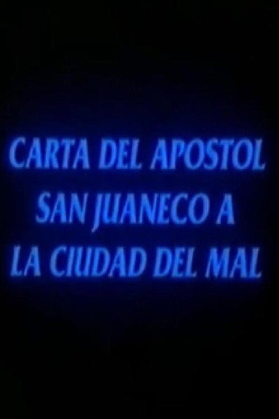 Póster de Carta del apóstol San Juaneco a la ciudad del mal