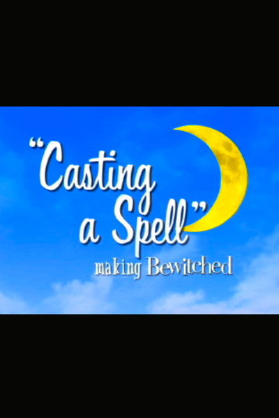 Póster de Casting a Spell: Making 'Bewitched'