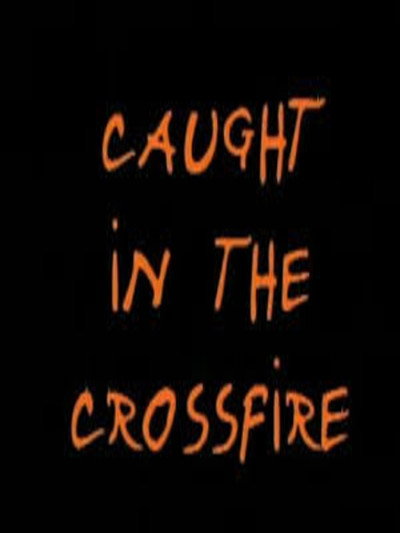 Póster de Caught in the Crossfire