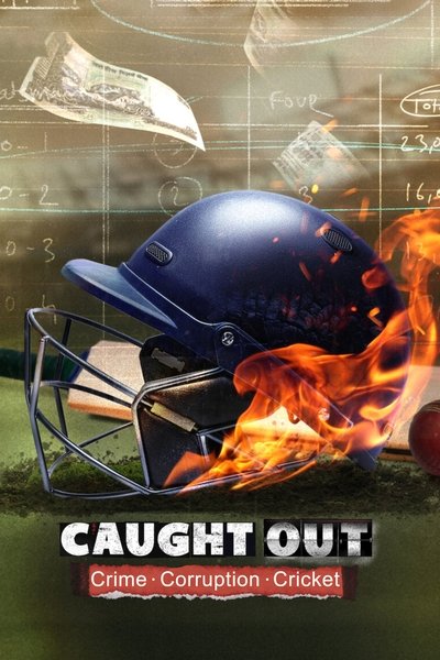 Póster de Caught Out: Crime. Corruption. Cricket