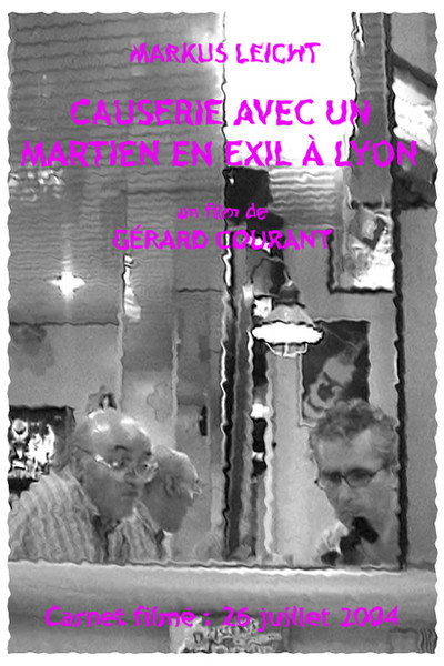 Póster de Causerie avec un Martien en exil à Lyon (Carnet Filmé: 26 juillet 2004)