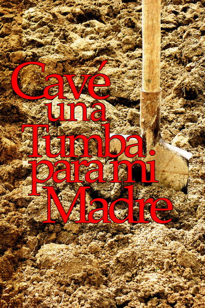 Póster de Cavé una tumba para mi madre