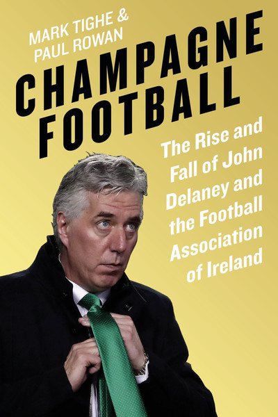 Póster de Champagne Football: Inside John Delaney's FAI
