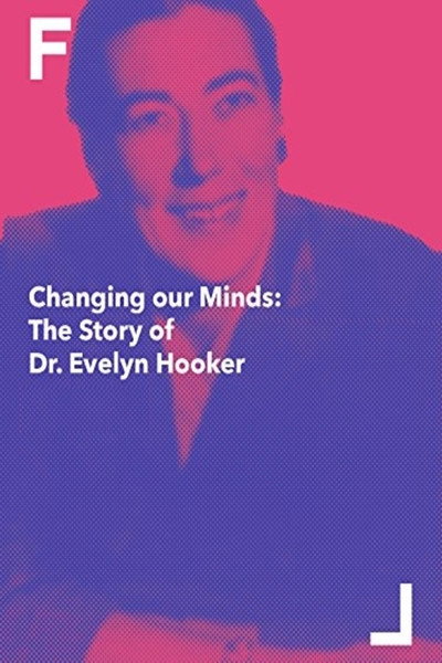 Póster de Changing Our Minds: The Story of Dr. Evelyn Hooker