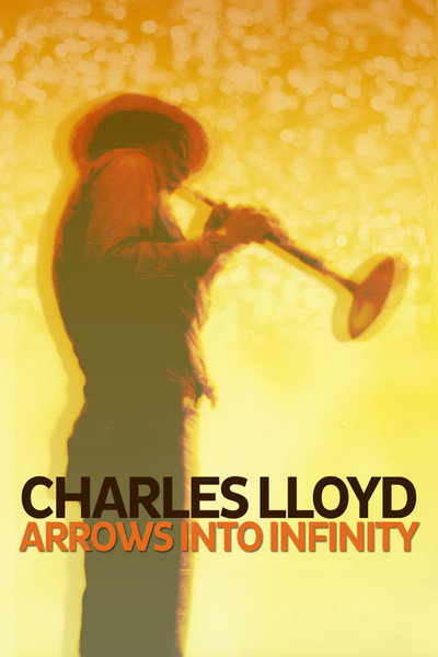Póster de Charles Lloyd: Arrows Into Infinity