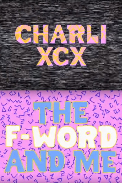 Póster de Charli XCX: The F-Word and Me