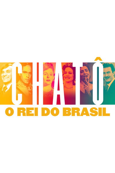 Póster de Chatô: O Rei do Brasil