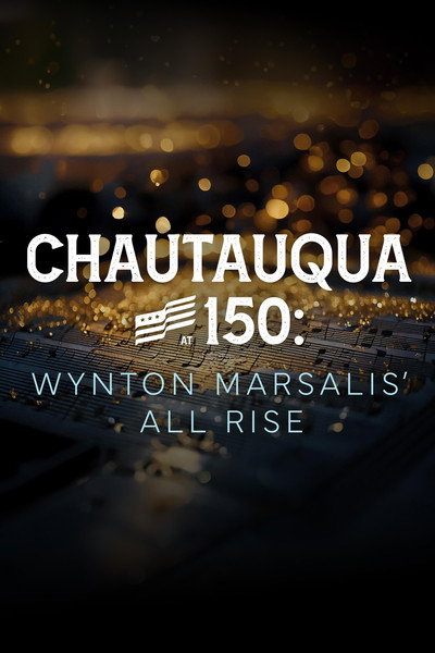 Póster de Chautauqua at 150: Wynton Marsalis' All Rise