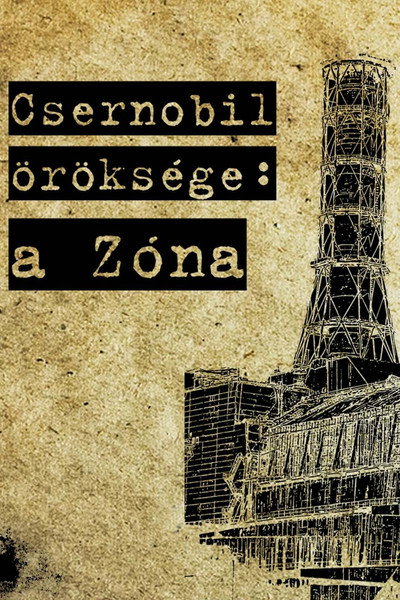 Póster de Chernobyl's Heritage: the Zone