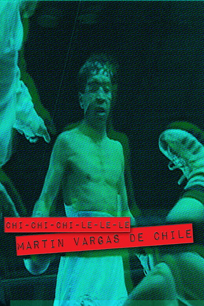 Póster de Chi-chi-chi-le-le-le. Martín Vargas de Chile