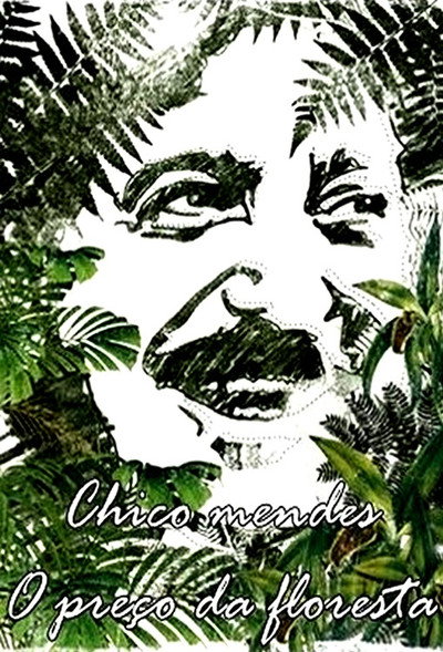 Póster de Chico Mendes: O Preço da Floresta